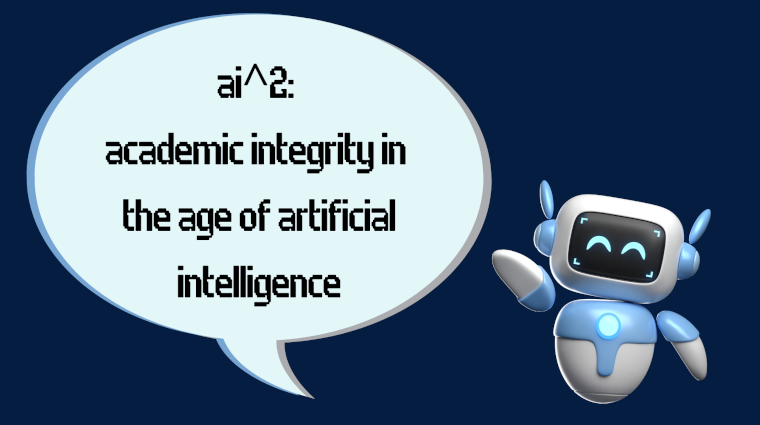AI^2: Academic Integrity in the Age of Artificial Intelligence