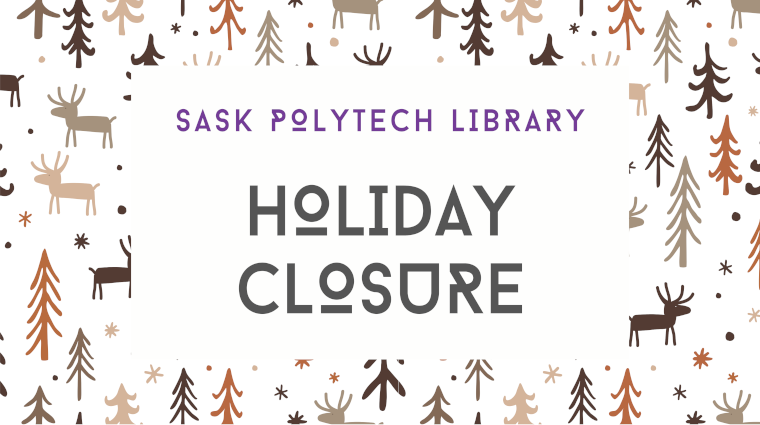 Sask Polytech Library - Holiday Closure